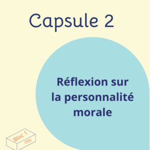 capsule 2 réflexion sur la personnalité morale